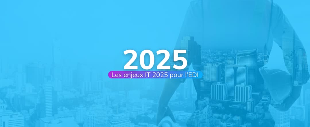 À quels enjeux IT 2025, l’EDI répond-il ?