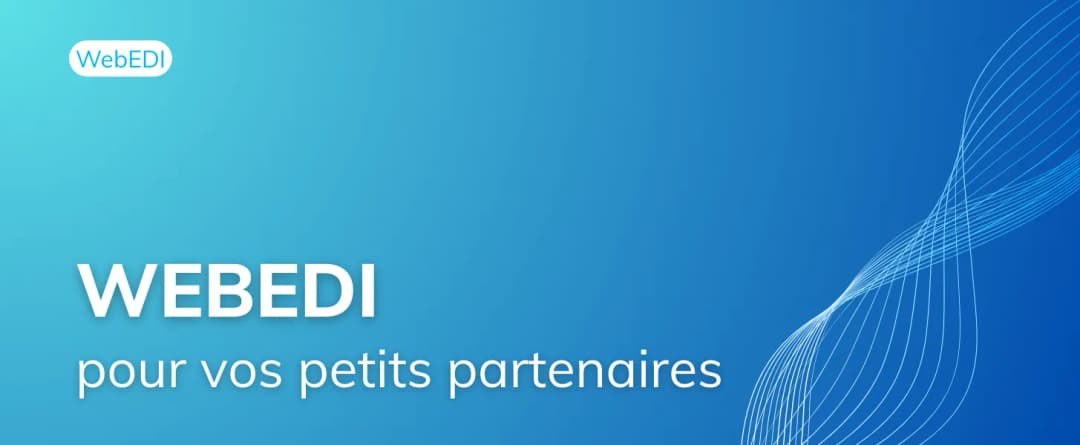 Le WebEDI, la solution idéale pour les petits partenaires