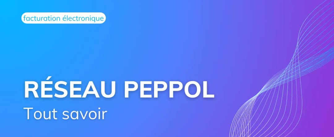 Réseau PEPPOL et la facturation électronique