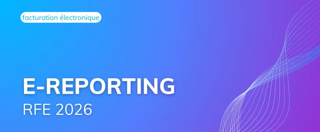 e-Reporting, l’obligation liée à la facturation électronique