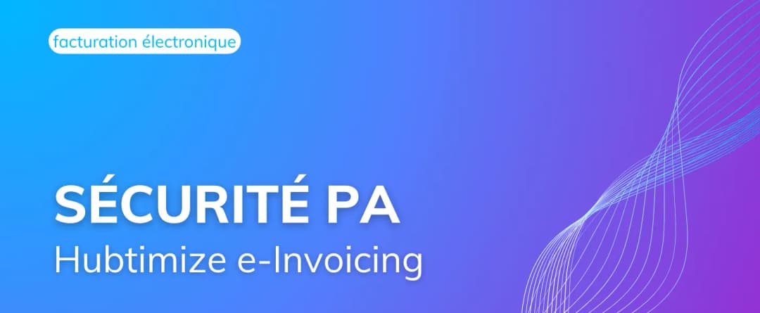Facturation électronique : la sécurité au cœur de l’engagement d’EsaLink avec Hubtimize